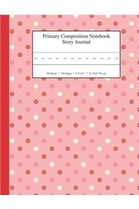 Primary Composition Notebook Story Journal: Educational Writing and Drawing Handwriting Activity Workbook