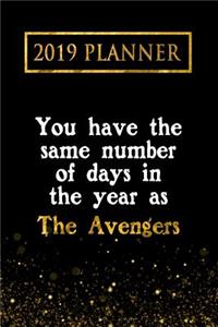 2019 Planner: You Have the Same Number of Days in the Year as the Avengers: The Avengers 2019 Planner