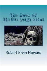 The Moon of Skulls: Large Print