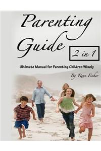 Parenting Guide: Ultimate Manual for Parenting Children Wisely
