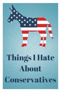 Things I Hate about Conservatives