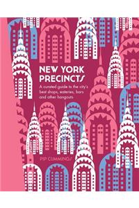 New York Precincts: A Curated Guide to the City's Best Shops, Eateries, Bars and Other Hangouts