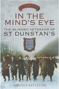 In the Mind's Eye: The Blinded Veterans of St Dunstan's