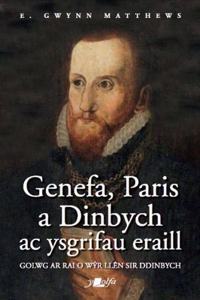Genefa, Paris a Dinbych ac Ysgrifau Eraill - Golwg ar Rai o Wyr Llên Sir Ddinbych