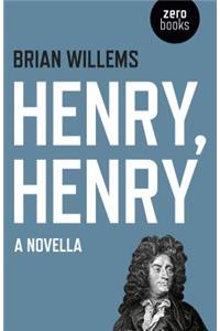 Henry, Henry – A Novella