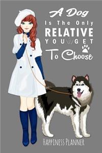 A Dog Is the Only Relative You Get to Choose