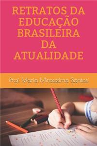Retratos Da Educação Brasileira Da Atualidade