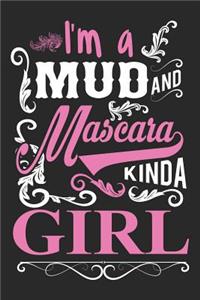 I'm a Mud and Mascara Kinda Girl