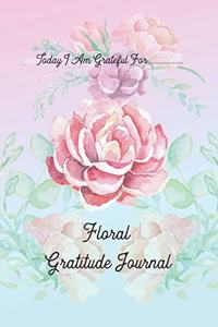 Today I Am Grateful for - Floral Gratitude Journal