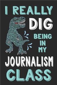 I Really Dig Being in My Journalism Class
