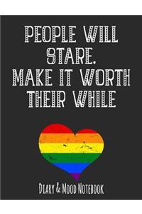 People Will Stare. Make It Worth Their While