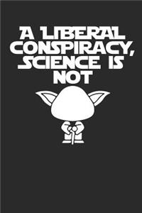 A Liberal Conspiracy, Science Is Not
