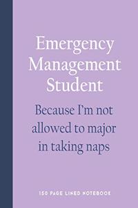 Emergency Management Student - Because I'm Not Allowed to Major in Taking Naps
