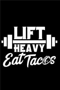 Lift Heavy Eat Tacos