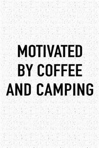 Motivated by Coffee and Camping