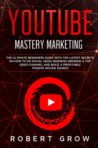 Youtube Mastery Marketing