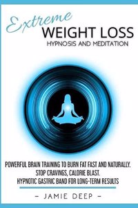 Extreme Weight Loss Hypnosis and Meditation