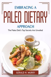 Embracing a Paleo Dietary Approach