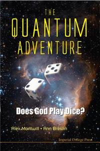 Quantum Adventure, The: Does God Play Dice?