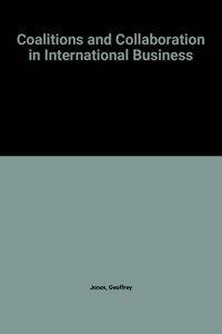 COALITIONS AND COLLABORATION IN INTERNATIONAL BUSINESS