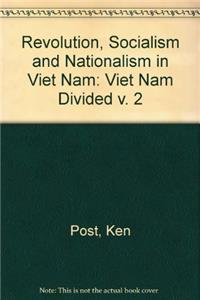 Revolution, Socialism and Nationalism in Viet Nam: Viet Nam Divided v. 2: 002