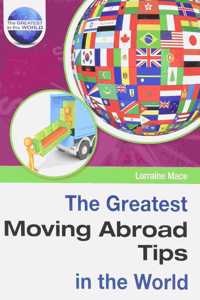 The Greatest Moving Abroad Tips in the World
