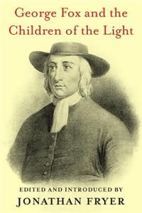 George Fox and the Children of the Light