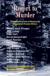 Resort to Murder: Thirteen More Tales of Mystery by Minnesota's Premier Writers