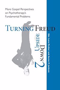 Turning Freud Upside Down 2