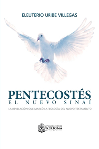 Pentecostes: El Nuevo Sinai: La revelación que marcó la teología del Nuevo Testamento