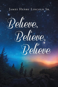 Believe, Believe, Believe