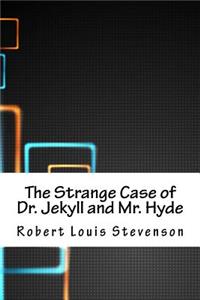 The Strange Case of Dr. Jekyll and Mr. Hyde