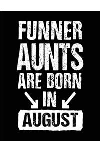 Funner Aunts Are Born In August