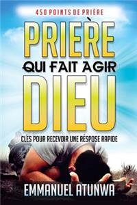 Priere Qui Fait Agir Dieu