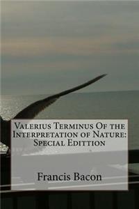 Valerius Terminus of the Interpretation of Nature