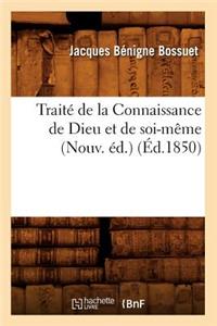 Traité de la Connaissance de Dieu Et de Soi-Même (Nouv. Éd.) (Éd.1850)