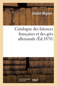 Catalogue Des Faïences Françaises Et Des Grès Allemands