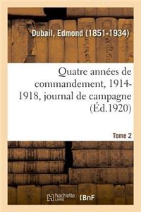 Quatre Années de Commandement, 1914-1918. Tome 2