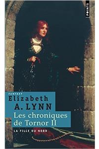Fille Du Nord. Les Chroniques de Tornor, Vol.2(la) V2