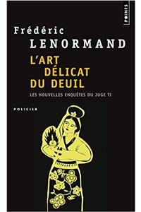 Art D'Licat Du Deuil. Les Nouvelles Enqutes Du Juge Ti, Vol. 7(l') V7