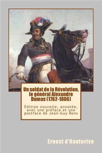 Un soldat de la Révolution, le général Alexandre Dumas (1762-1806)