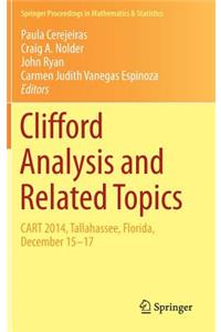 Clifford Analysis and Related Topics