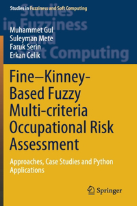 Fine-Kinney-Based Fuzzy Multi-Criteria Occupational Risk Assessment