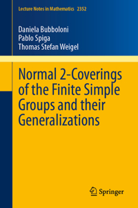Normal 2-Coverings of the Finite Simple Groups and Their Generalizations
