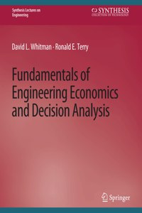 Fundamentals of Engineering Economics and Decision Analysis