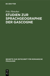 Studien Zur Sprachgeographie Der Gascogne