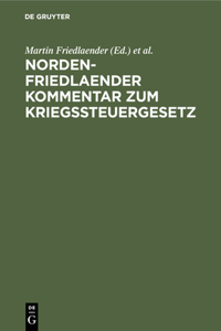 Norden-Friedlaender Kommentar Zum Kriegssteuergesetz