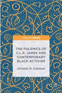 Polemics of C.L.R. James and Contemporary Black Activism