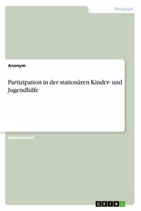 Partizipation in der stationären Kinder- und Jugendhilfe