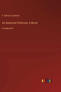 American Politician; A Novel